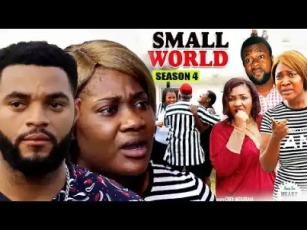 Video: Small World Season 4  - 2018 Latest Nigerian Nollywood Movie Full HD